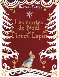 Les Contes De Noel De Pierre Lapin Beatrix Potter Albums Livres Pour Enfants Contes De Noel Chanson Enfantine Beatrix Potter
