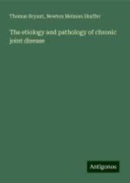 The etiology and pathology of chronic joint disease