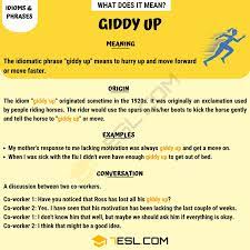 Giddy Up Meaning What Does The Helpful Phrase Giddy Up Mean 7esl Idioms And Phrases Meant To Be Up Meaning