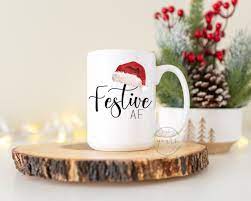 Festive Af Christmas Mug Funny Christmas Mug Holiday Mug Etsy Christmas Mugs Christmas Coffee Mugs
