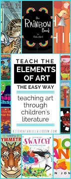 Art Books For Kids Teach The Elements Of Art Through Books The Kitchen Table Classroom Art Books For Kids Elements Of Art Art Lessons Elementary