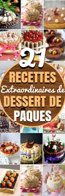 Decouvrez 21 Recettes Extraordinaires De Dessert De Paques A Deguster En Famille Paques Est Synonyme De Bon Re Easter Sweets No Cook Desserts French Desserts