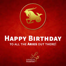 Happy Birthday Dear Arians Being On Top Of The Zodiac Calendar You Make Great Leaders So Download The Loyalty Passport Ap Happy Birthday Dear Loyalty Happy
