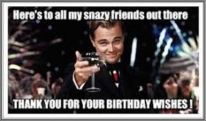 Sarcastic Funny Birthday Thank You Meme Funny Birthday Thank You Meme Quotes Happy Birthday Wishes Happy Birthday Quotes Funny Funny Happy Birthday Meme Birthday Wishes Funny