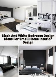 Black And White Interior Small House Nice 17 Black And White Bedroom Design Ideas For Small Home Interior Design Https Usdec Small House Interior Design White Bedroom Design Home Interior Design