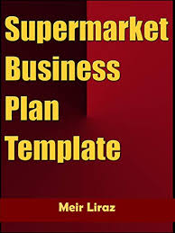 Amazon Com Supermarket Business Plan Template Ebook Business Plan Expert Kindle Store