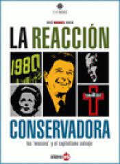 Ambas tradiciones, la ilustrada y la conservadora, del pensamiento social reconocerán el origen desconfiando y señalando los límites de la razón y del proyecto ilustrado de. La Reaccion Conservadora Los Neocons Y El Capitalismo Salvaje Traficantes De Suenos