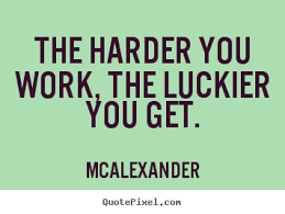 The harder i work the luckier i get original quote. The More They Take At Work Quotes Inspired To Work Quotes Top 49 Famous Quotes About Inspired To Work Dogtrainingobedienceschool Com