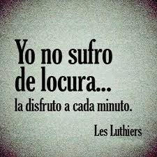 Amar A Un Loco O Loca No Es Tan Malo Pues Son Los Unicos Que Aman Con Locura D Digo Frases Bonitas Frases Chulas Frases Verdaderas