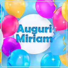 Immagini Auguri Miriam Immagini Immagini Di Buon Compleanno Buon Compleanno Immagini