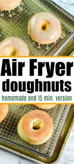 Air Fryer Donuts In 2020 Air Fryer Doughnut Recipe Easy Donut Recipe Donut Recipes