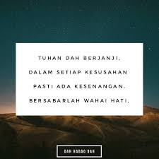 Bersabarlah Wahai Hati Dahhabaqdah Tag Kawan Hangpa Super Quotes Life Quotes Wallpaper Quotes