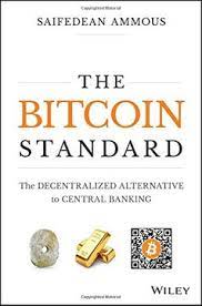Libro The Bitcoin Standard The Decentralized Alternative To Central Banking Libro En Ingles Saifedean Ammous Isbn 9781119473862 Comprar En Buscalibre