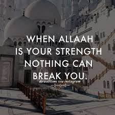 Let Allah Be Your Strength Trustallah Strength Faith Rumi Love Quotes Quran Quotes Strength Quran Quotes