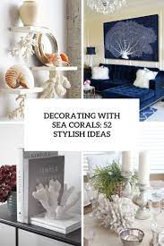 Corals on gold stands is a refined and glam idea to decorate your space with a seaside feel. Decorating With Sea Corals 52 Stylish Ideas Digsdigs