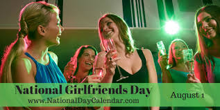 It was originally defined as female friends. National Girlfriends Day August 1 National Day Calendar Girlfriends Day National Girlfriend Day National Best Friend Day