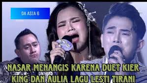 Nasar menangis karna duet kier king dan aulia lagu lesti TIRANI da asia 6  2023