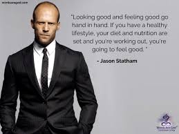 Top 10 jason statham quotes 10 there's a huge amount of faith and confidence in the stunt team. Jason Statham Quotes Life Quotes About Life Quotes Best