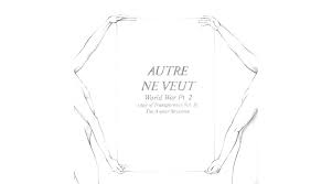 Image result for Autre Ne Veut