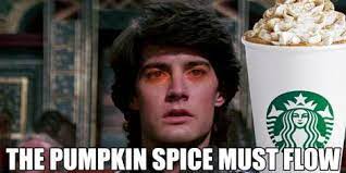 The Pumpkin Spice Must Flow Drunk In A Graveyard