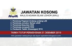 Jawatan kosong kerajaan & swasta 2019 di negeri kelantan, selangor, kuala lumpur dan seluruh malaysia bersama tips kerjaya. Jawatan Kosong Majlis Agama Islam Johor Maij 31 Disember 2019