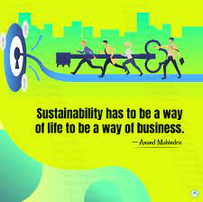 Sustainability Has To Be A Way Of Life To Be A Way Of Business Forex Trading Quotes Trading Quotes Leadership Traits