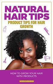 Your hair and nails are primarily made up of a protein called keratin.11 x research source hair growth has three phases: Natural Hair Tips Products For Hair Growth English Edition Ebook Adegbusi Adeola Amazon De Kindle Shop