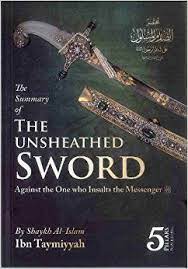 The Summary Of The Unsheathed Sword By Ibn Taymiyyah Amazon Co Uk Shaykh Al Islam Ibn Taymiyyah Books The Messenger Insulting Ibn Taymiyyah