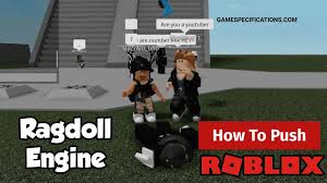 If you are in the police team then change framed into police. How To Push In Roblox Ragdoll Engine Game Specifications