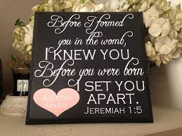 Jeremiah 1 5 Before I Formed You I Knew You Scripture Bible Verse Christian Decor Christian Sign Christian Baby Shower Baby Dedication Baby Dedication Party