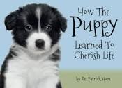 How The Puppy Learned To Cherish Life (The Adventures of Molly the ...