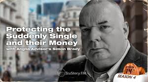 Protecting the Suddenly Single and their Money with Simon Brady