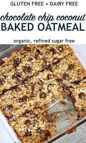 Chocolate Chip Coconut Baked Oatmeal Gluten Free Dairy Free Just Jessie B Recipe Free Desserts Baked Oatmeal Recipes Dairy Free Recipes