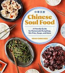 Maybe you would like to learn more about one of these? Chinese Soul Food A Friendly Guide For Homemade Dumplings Stir Fries Soups And More By Hsiao Ching Chou