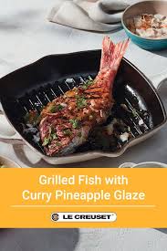 Grilled Fish With Curry Pineapple Glaze Recipe In 2020 Pineapple Glaze Grilled Fish Recipes