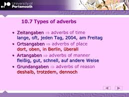 Adverbs of manner can also come at the beginning of the sentence, usually set apart by a comma, which serves to modify the entire clause and add a lot of emphasis to the adverb. German Grammar Lectures Ppt Herunterladen