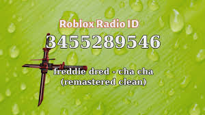 Roblox, the roblox logo and powering imagination are among our registered and unregistered trademarks in the u.s. Freddie Dred Cha Cha Remastered Clean Roblox Id Roblox Radio Code Roblox Music Code Nghenhachay Net