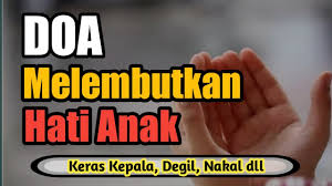 Kita juga wajib dalam keadaan suci, bersih hati dan ikhlas saat memanjatkan doa dan dzikir sesudah. Doa Melembutkan Hati Anak Yang Keras Pemarah Nakal Degil Youtube