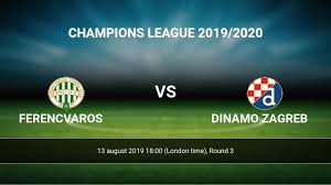 Maybe you would like to learn more about one of these? Ferencvaros Dinamo Zagreb Livescores Result Champions League 13 Aug 2019