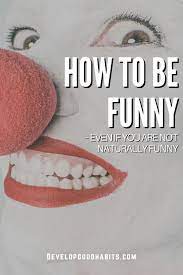 15 hilarious ways to be funny comedians jokes funny today funny