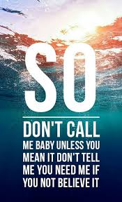 So Don T Call Me Baby Unless You Mean It Don T Tell Me You Need Me If You Not Believe It Dive Ed Sheeran Ed Sheeran Lyrics Ed Sheeran Quotes Song
