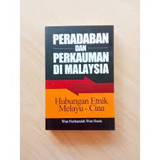 Nik muhamad asyraf bin nik sen (12eip14f2001). Buy Peradaban Dan Perkauman Di Malaysia Hubungan Etnik Melayu Cina Seetracker Malaysia
