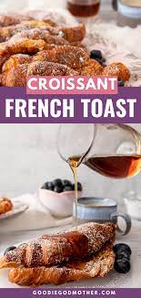 Croissant French Toast Recipe Recipe French Toast Recipe Breakfast Recipes Sweet Recipes