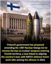 Finland's government has proposed changes to the 1987 Nuclear Energy Act  that would remove the long-standing ban on nuclear explosives entering  Finnish territory. The move comes after Finland joined NATO in 2023