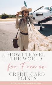 Travel credit cards are geared mostly towards travel redemptions. How I Travel The World For Free On Credit Card Points The Blonde Abroad