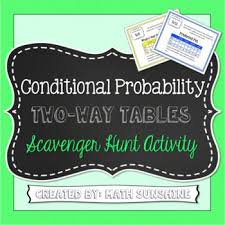 Conditional Probability Two Way Frequency Tables Scavenger Hunt Activity During This Activity S Conditional Probability Probability Activities Frequency Table