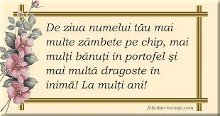 Astazi este o zi speciala… felicitare de zi de nastere astazi este o zi speciala, ai ajuns la varsta la care toate caile iti sunt deschise spre un nou orizont la multi ani!!! De Ziua Numelui TÄu Mai Multe Zambete Pe Chip