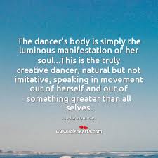 Soul manifestation review recommends that you can get a personalized soul reading and find the life you were born to live by reading this. The Dancer S Body Is Simply The Luminous Manifestation Of Her Soul This Idlehearts