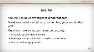 § allows patients and their doctor's offices to § health information available through myhealthatvanderbilt can be readily accessed from. Your Health Care Provider Using My Health At Vanderbilt Mhav Ppt Download
