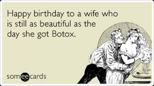 Personalize free ecards & send online through email, facebook, or twitter! Funny Birthday Ecards For Wife Funny Png